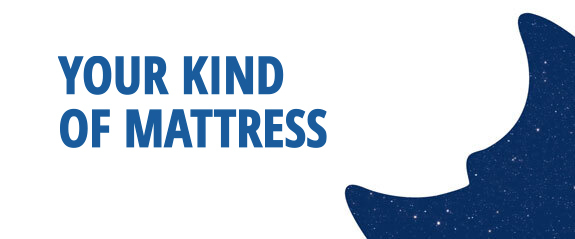 Your kind of mattress